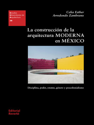cover image of La construcción de la arquitectura moderna en México